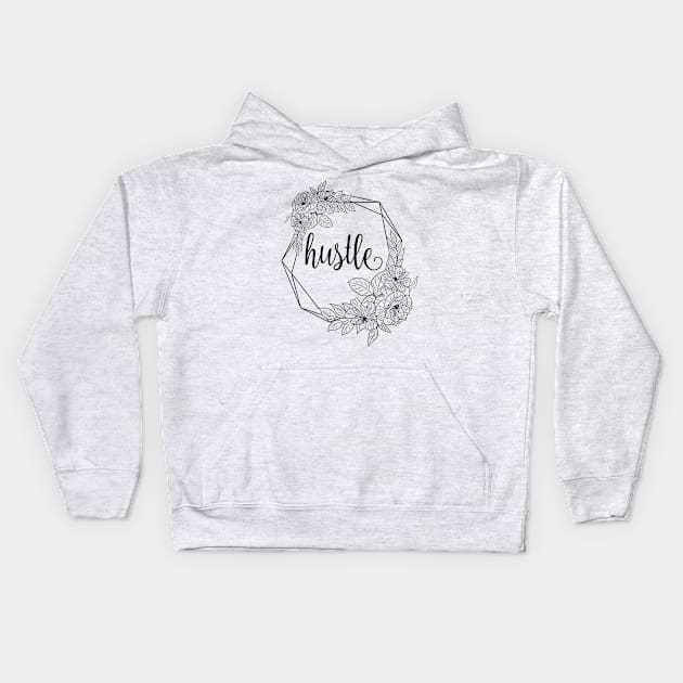 Hustle hard baby cute flower typography Kids Hoodie by BoogieCreates